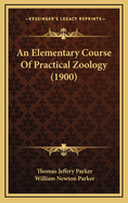 An Elementary Course of Practical Zoology (1900)