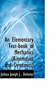 An Elementary Text-Book of Mechanics, Kinematics and Dynamics