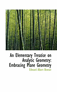 An Elementary Treatise on Analytic Geometry: Embracing Plane Geometry