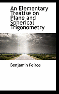 An Elementary Treatise on Plane and Spherical Trigonometry