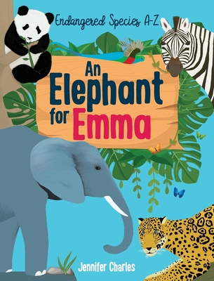 An Elephant for Emma - Charles, Jennifer