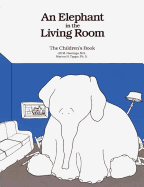 An Elephant in the Living Room the Children's Book