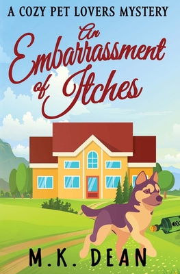 An Embarrassment of Itches: An Animal Lovers Cozy Mystery - Dean, M K