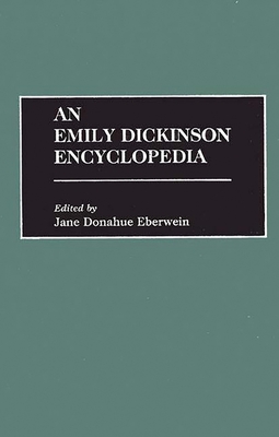 An Emily Dickinson Encyclopedia - Eberwein, Jane Donahue (Editor)