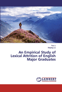 An Empirical Study of Lexical Attrition of English Major Graduates