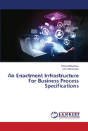 An Enactment Infrastructure For Business Process Specifications