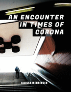 An Encounter in Times of Corona