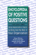 An Encyclopedia of Positive Questions, Volume One: Using Appreciative Inquiry to Bring Out the Best in Your Organization