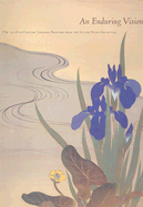 An Enduring Vision: 17th- To 20th-Century Japanese Painting from the Gitter-Yelen Collection - Kobayashi, Tadashi, and Rotondo-McCord, Lisa (Editor), and Bullard, E John (Foreword by)