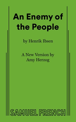 An Enemy of the People - Ibsen, Henrik, and Herzog, Amy (Adapted by)