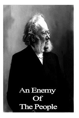 An Enemy Of The People - Ibsen, Henrik