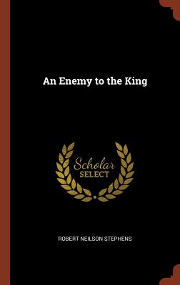 An Enemy to the King - Stephens, Robert Neilson