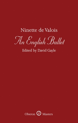 An English Ballet: A Tribute to Ninette de Valois - Gayle, David