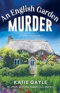 An English Garden Murder: An utterly addictive English cozy mystery
