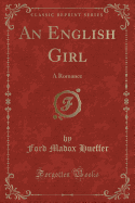 An English Girl: A Romance (Classic Reprint)