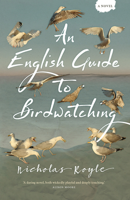 An English Guide to Birdwatching - Royle, Nicholas