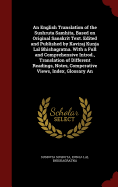An English Translation of the Sushruta Samhita, Based on Original Sanskrit Text. Edited and Published by Kaviraj Kunja Lal Bhishagratna. With a Full and Comprehensive Introd., Translation of Different Readings, Notes, Comperative Views, Index, Glossary An