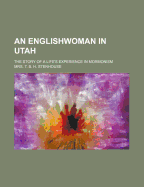 An Englishwoman in Utah: The Story of A Life's Experience in Mormonism