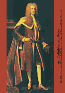 An Enlightened Duke: The Life of Archibald Campbell (1682-1761), Earl of Ilay, 3rd Duke of Argyll