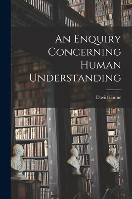 An Enquiry Concerning Human Understanding - Hume, David