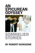 An Epicurean Odyssey: Sommelier Stories