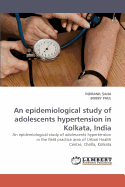 An Epidemiological Study of Adolescents Hypertension in Kolkata, India