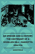 An Episode and a History: The Centenary of a Woollen Mill - Marzotto 1836/1936