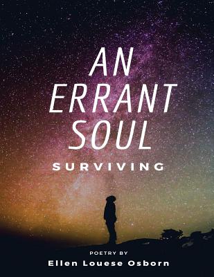 An Errant Soul: Surviving - Miller, Jessica M (Contributions by), and Hill, Andrea R (Contributions by), and MacDonald Jr, Chris J (Contributions by)