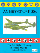 An Escort of P-38s: The 1st Fighter Group in WW II - Mullins, John D, and Lambert, John W (Editor)