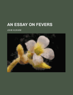 An Essay on Fevers