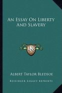 An Essay On Liberty And Slavery