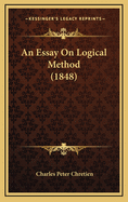 An Essay on Logical Method (1848)