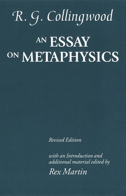 An Essay on Metaphysics - Collingwood, R G, and Martin, Rex (Editor)