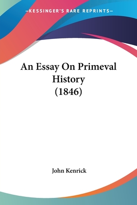 An Essay On Primeval History (1846) - Kenrick, John