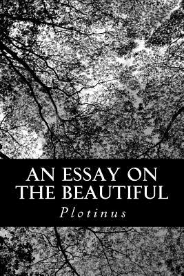 An Essay on the Beautiful - Taylor, Thomas, MB, Bs, Facs, Facg (Translated by), and Plotinus
