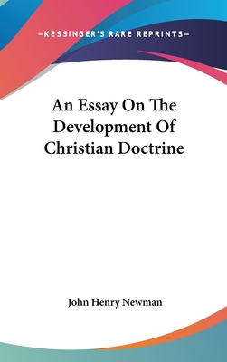 An Essay On The Development Of Christian Doctrine - Newman, John Henry, Cardinal