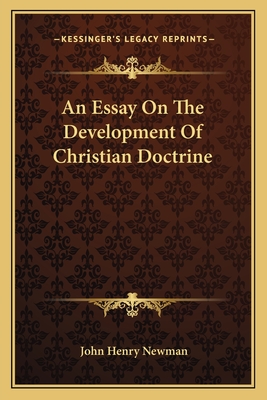 An Essay On The Development Of Christian Doctrine - Newman, John Henry, Cardinal