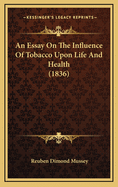 An Essay on the Influence of Tobacco Upon Life and Health (1836)