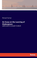 An Essay on the Learning of Shakespeare: addressed to Joseph Cradock
