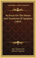 An Essay on the Nature and Treatment of Apoplexy (1843)