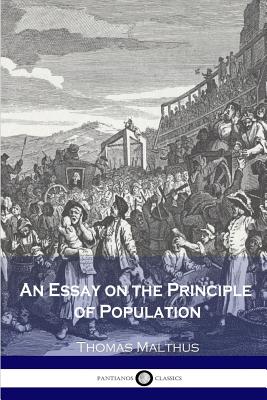 An Essay on the Principle of Population - Malthus, Thomas