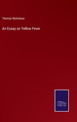 An Essay on Yellow Fever - Nicholson, Thomas