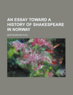 An Essay Toward a History of Shakespeare in Norway