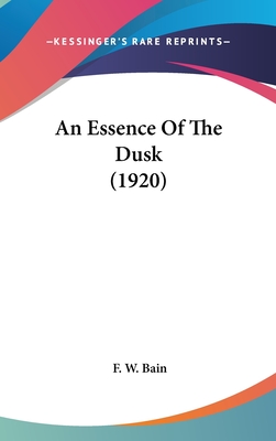 An Essence of the Dusk (1920) - Bain, F W