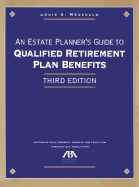 An Estate Planner's Guide to Qualified Retirement Plan Benefits, 3rd Edition