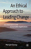 An Ethical Approach to Leading Change: An Alternative and Sustainable Application