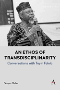 An Ethos of Transdisciplinarity: Conversations with Toyin Falola