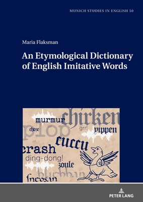 An Etymological Dictionary of English Imitative Words - Lenker, Ursula (Series edited by), and Flaksman, Maria