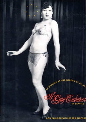 An Evening at the Garden of Allah: A Gay Cabaret in Seattle - Paulson, Don, and Simpson, Roger