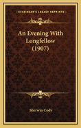 An Evening with Longfellow (1907)